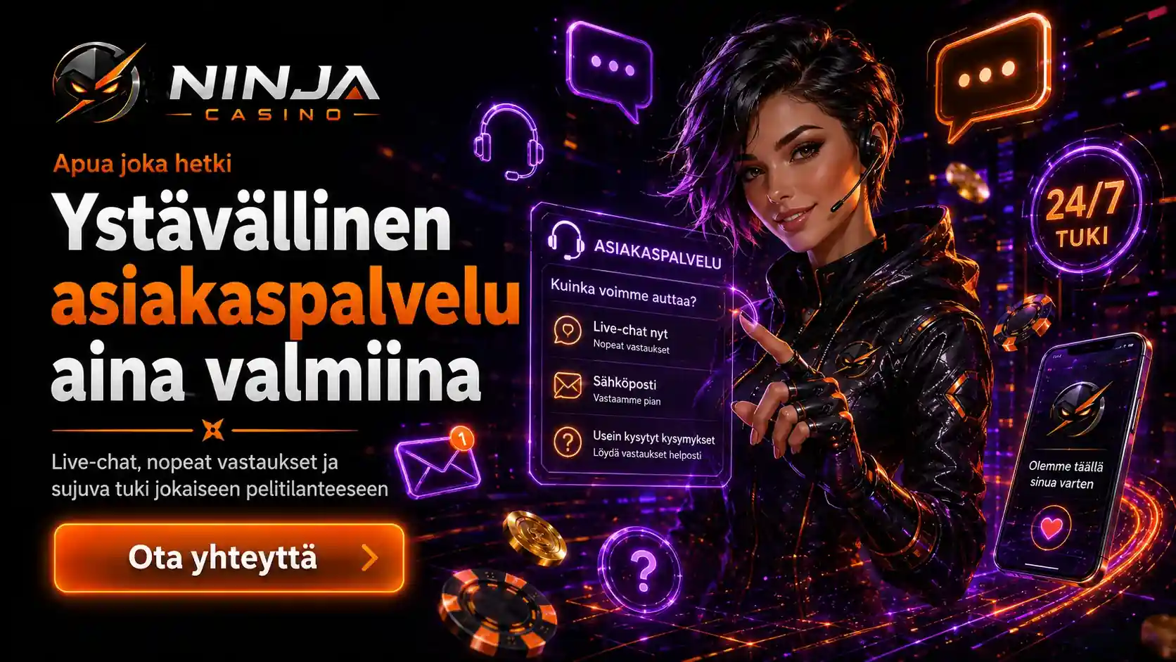Ystävällinen asiakaspalvelu Ystävällinen asiakaspalvelu aina valmiina auttamaan pelissä